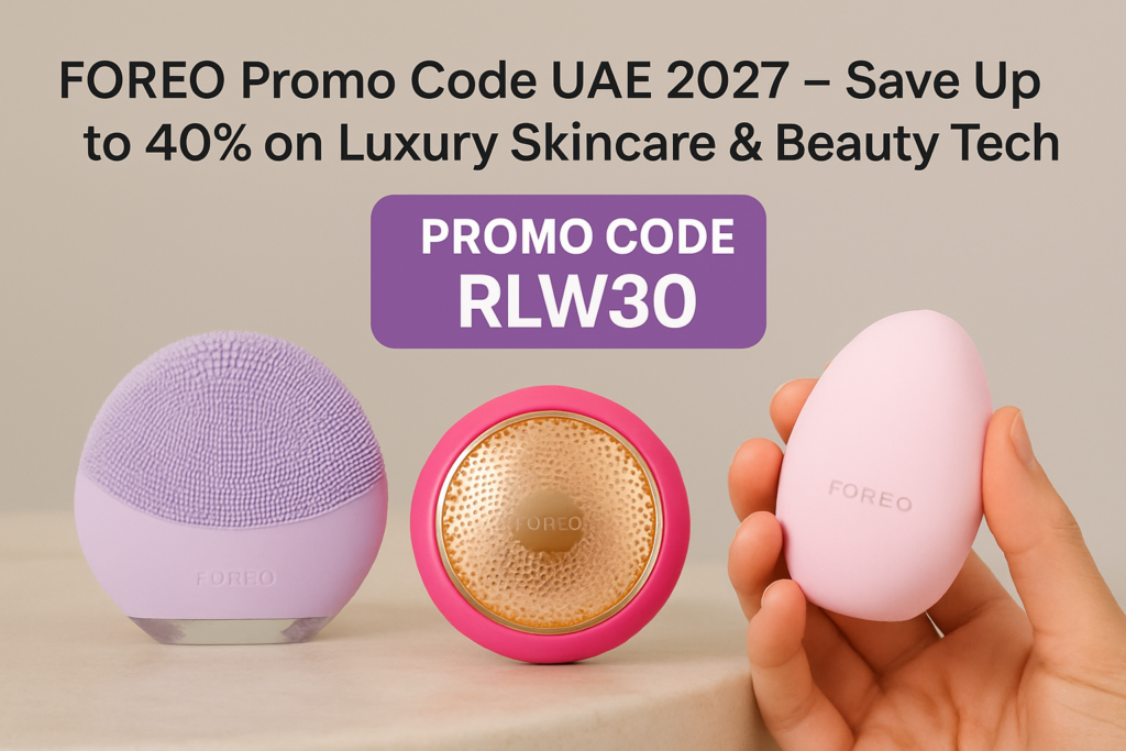 FOREO Online Store Promo Code 2026 – Extra Savings on LED Masks & Skin Treatments 2 FOREO Promo Code UAE 2027 - Save Up to 40% on Luxury Skincare & Beauty Tech promo code RLW30