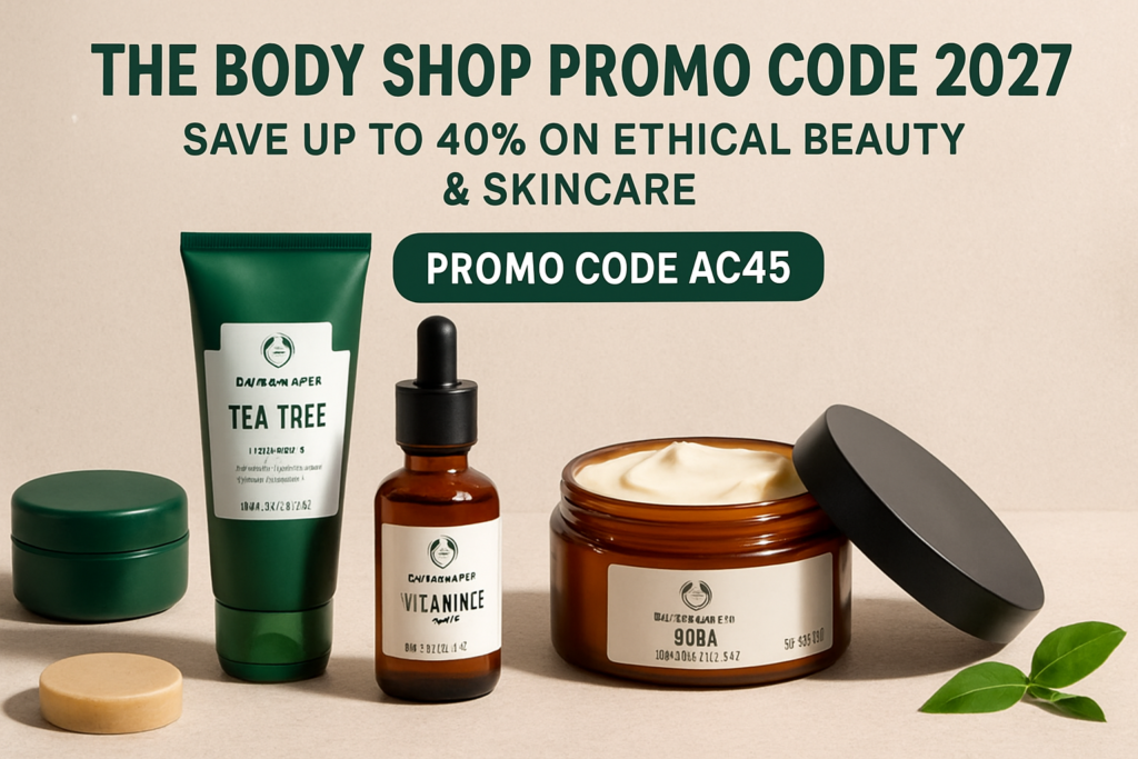The Body Shop Promo Code 2027 - Save Up to 40% on Ethical Beauty & Skincare promo code AC45