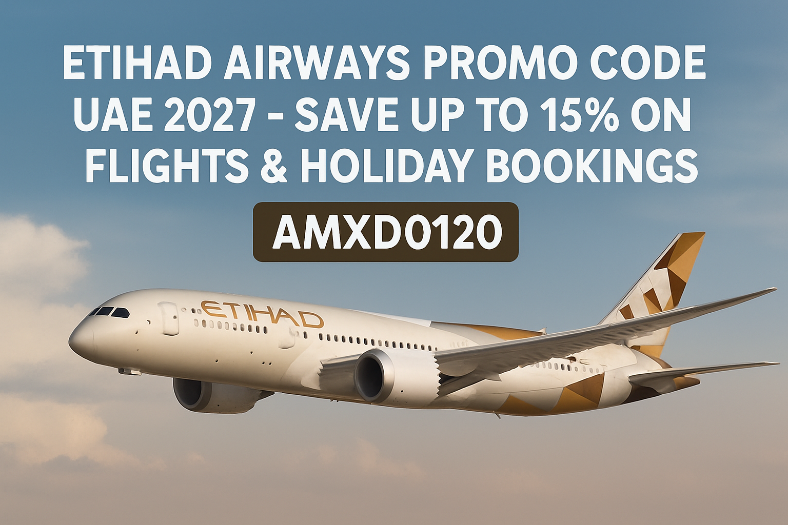 Exclusive Etihad Airways Coupon 2026 – Up to 60% Off Global Destinations
