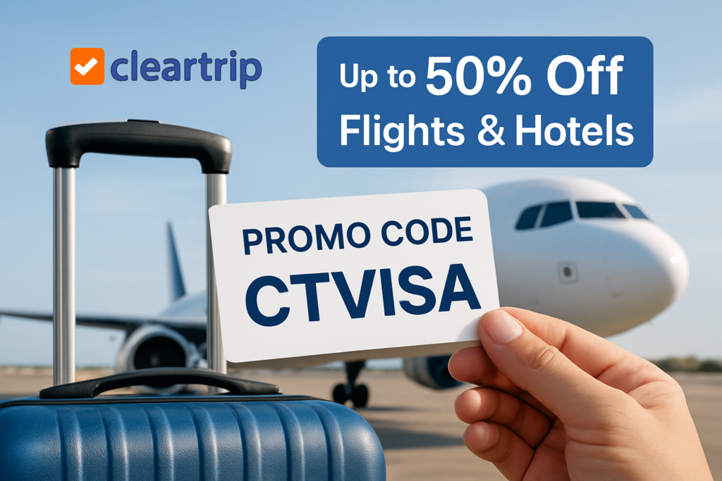 Cleartrip Holiday Package Deals – Up to 25% Off Combined Flight + Hotel Bundles 2 Cleartrip Promo Code 2027 | Up to 50% Off Flights & Hotels promo code CTVISA