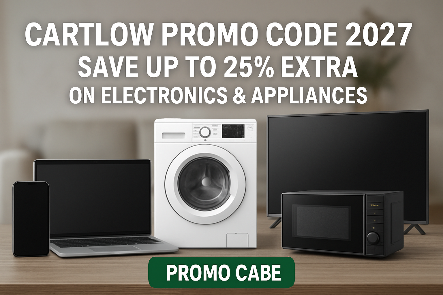 Cartlow UAE Promo Deals 2027 – Save Up to 75% on Smartphones, TVs & Home Devices